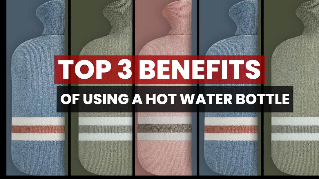 3 Benefits of Using a Hot Water Bottle